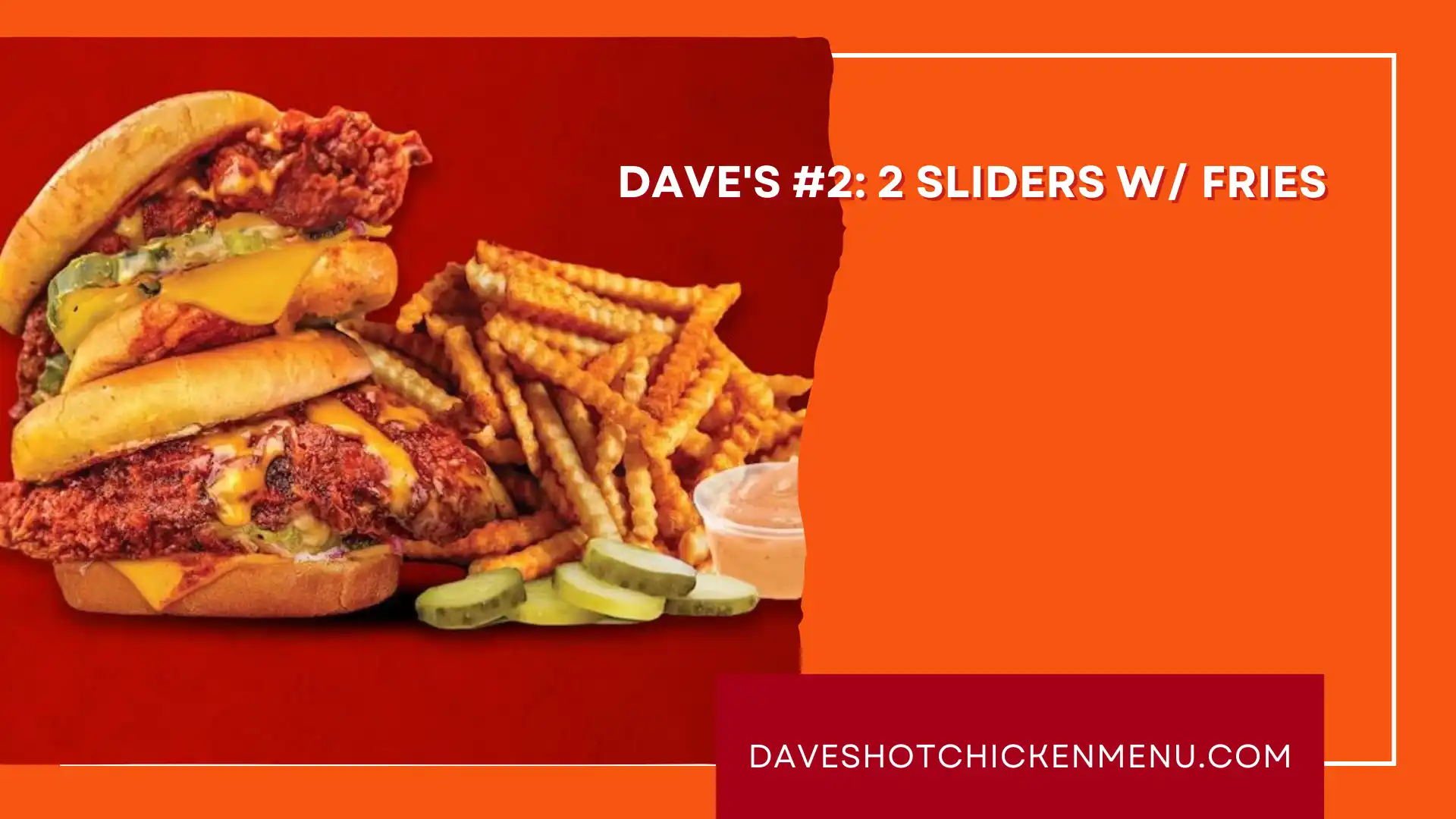 Dave's Hot Chicken 2 Sliders With Fries Calories